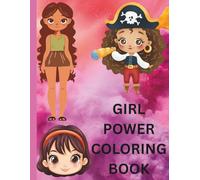 Girl Power Coloring Book for girls and kids: Girl Coloring Book for kids