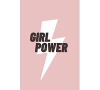 GIRL POWER: Notebook to Write In for Women & Girls