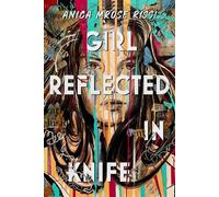 Girl Reflected in Knife - Anica Mrose Rissi - Dutton Books for Young Readers - ebook (ePub) - Livre