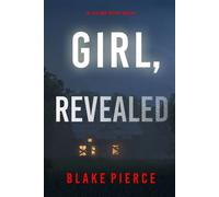 Girl, Revealed (An Ella Dark FBI Suspense Thriller-Book 41) - Blake Pierce - Blake Pierce - ebook (ePub) - Livre