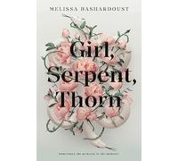 Girl, Serpent, Thorn: an alluring feminist Persian fairy tale