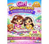 Girl Shenanigans Coloring Book: A perfect gift for toddler girls who love coloring and creative play! Hours of fun await every little artist.
