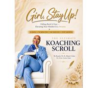 Girl, Stay Up™: Falling Back Is Easy - Elevating Your Mindset Is a Decision. 30 Days. 30 Minutes. No Excuses. Just Growth.