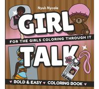 Girl Talk - A Cozy Black Girl Coloring Book for Self-Discovery and Reflection: Bold & easy pages with affirmations, nostalgic items & prompts for teens & women exploring confidence, rest & identity