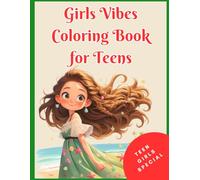 Girl Vibes Only : Color Me Confident: An Empowering Coloring Book for Teen Girls Full of Positivity and Style