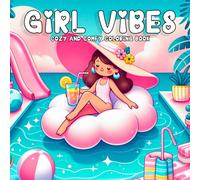 Girl vibes Vol 1: Relaxing and Cozy Summer Coloring Book for Girls - Fun Beach, Pool, Vacation, Perfect for adults, Teens, and Beginners