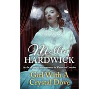 Girl With A Crystal Dove: A tale of magic and romance in Victorian London