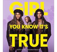Girl, You Know It's True – Sony Music