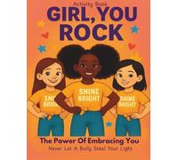 Girl, You Rock: Never Let A Bully Steal Your Light