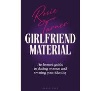 Girlfriend Material An honest guide to dating women and owning your identity - Rosie Turner - Green Tree - ebook (ePub) - Livre