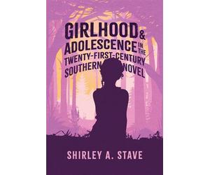 Girlhood and Adolescence in the Twenty-First-Century Southern Novel - Shirley A. Stave - University Press of Mississippi - ebook (ePub) - Livre