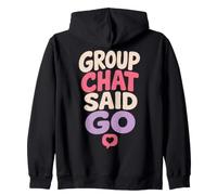 Girlhood Humor Group Chat Said Go Quote Sweat à Capuche