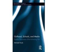 Girlhood Schools and Media by Paule & Michele Oxford Brookes University & UK Paule Michele Oxford Brookes University UK (Auteur)