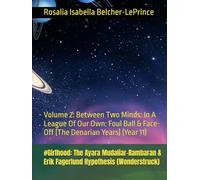 #Girlhood: The Ayara Mudaliar-Rambaran & Erik Fagerlund Hypothesis (Wonderstruck): Volume 2: Between Two Minds: In A League Of Our Own: Foul Ball & Face-Off (The Denarian Years) (Year 11)