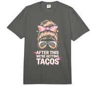 Girls After This we Get Tacos Mudder Princess Mudding Comfort Colors Adult Heavyweight T-Shirt
