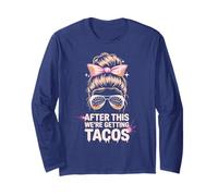 Girls After This we Get Tacos Mudder Princess Mudding Manche Longue