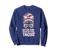 Girls After This we Get Tacos Mudder Princess Mudding Sweatshirt