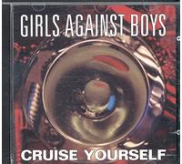 Girls Against Boys - Cruise Yourself [Import]