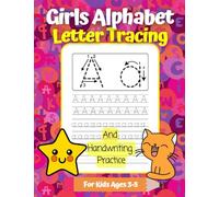 Girls Alphabet Letter Tracing And Handwriting Practice For Kids Ages 3-5: Printing Workbook For Preschool and Kindergarten