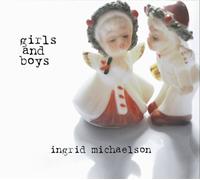 Girls And Boys by Ingrid Michaelson (2007-09-18)