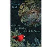 Girls Are Coming Out of the Woods by Tishani Doshi Inconnu (Auteur)