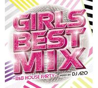 GIRLS BEST MIX -R&B HOUSE PARTY-MIXED BY DJ A20