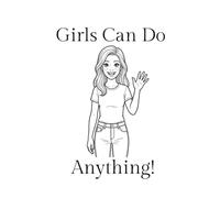 Girls Can Do Anything!