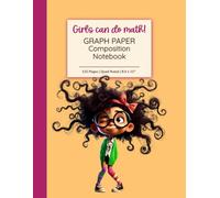 Girls Can Do Math! Graph Paper Composition Notebook: Quirky Genius Edition | Quad Ruled 5x5, 8.5 x 11”, 110 Pages | For STEM, Math, School & Creativity