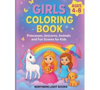 GIRLS COLORING BOOK: Princesses, Unicorns, Animals, and Fun Sences for Kids