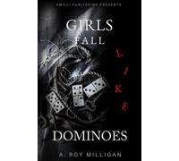 Girls Fall Like Dominoes: An Urban Fiction Novel Of Survival And Street Love