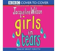 Girls in Tears: Complete & Unabridged (BBC Cover to Cover) by Jacqueline Wilson(2004-07-01)