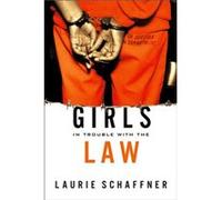 Girls in Trouble with the Law by Laurie Schaffner Laurie Schaffner (Auteur)