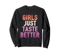 Girls Just Taste Better - Drapeau Amusant de la fierté Lesbienne aux Couleurs Sweatshirt