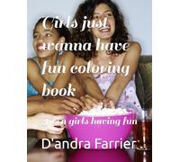 Girls just wanna have fun coloring book: Teen girls having fun