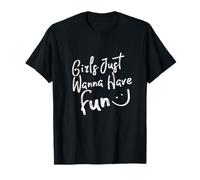Girls Just Wanna Have Fun Illustration Cool Quotes Graphic T-Shirt
