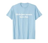 Girls Just Wanna Have Fun Shirt Y2k T-Shirt