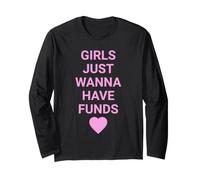 Girls Just Wanna Have Funds, Funny Gen Z Slogan Meme Manche Longue
