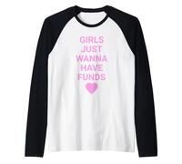 Girls Just Wanna Have Funds, Funny Gen Z Slogan Meme Manche Raglan