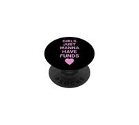 Girls Just Wanna Have Funds, Funny Gen Z Slogan Meme PopSockets PopGrip Adhésif
