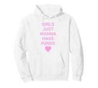 Girls Just Wanna Have Funds, Funny Gen Z Slogan Meme Sweat à Capuche