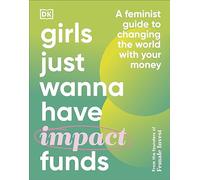 Girls Just Wanna Have Impact Funds by AnnaSophie Hartvigsen AnnaSophie Hartvigsen (Auteur)