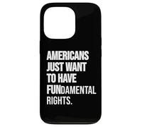 Girls Just Want to Have Fundamental Human Rights I'm Big Fan Coque pour iPhone 13 Pro