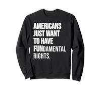 Girls Just Want to Have Fundamental Human Rights I'm Big Fan Sweatshirt