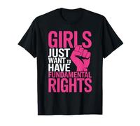 Girls Just Want To Have Fundamental Rights Droits Des Femmes T-Shirt