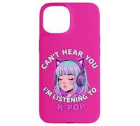 Girls Korean Pop Shirt Can't Hear You I'm Listening to Kpop Coque pour iPhone 15