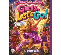 GIRLS, LET'S GO!: AN ACTIVITY COLORING BOOK WITH COLORING, STEM FUN, MAZES, PUZZLES & GAMES