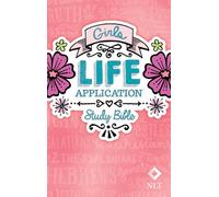 Girls Life Application Study Bible: New Living Translation