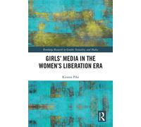 Girls' Media in the Women's Liberation Era - Kirsten Pike - Routledge - ebook (ePub) - Livre