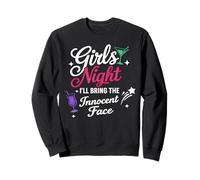 Girls Night I 'LL Bring The Innocent Face Sarcastic Party Sweatshirt