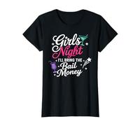 Girls Night I'll Bring The Bail Money Squad T-Shirt